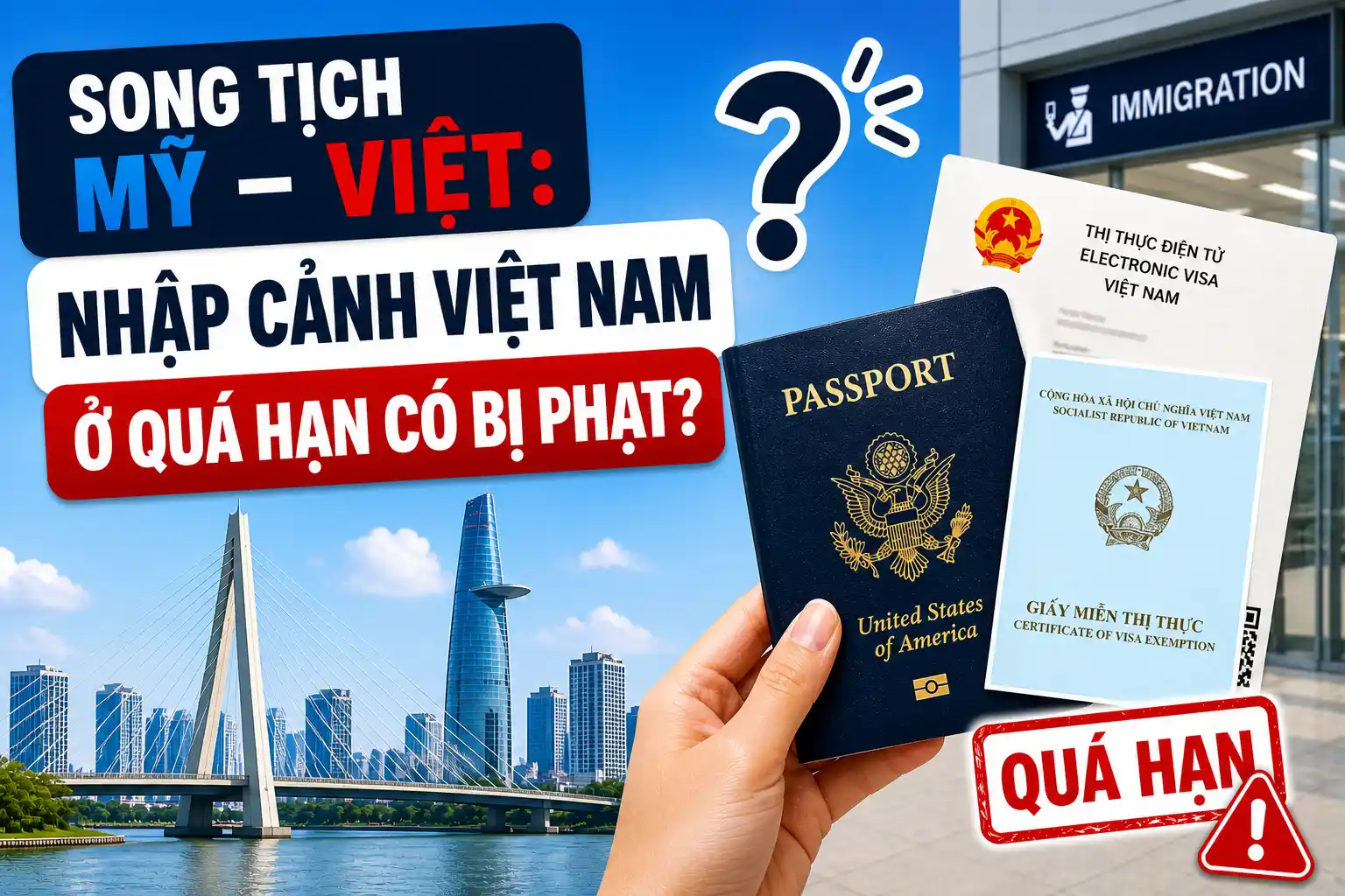 Song tịch Mỹ – Việt: nhập cảnh Việt Nam bằng passport Mỹ ở quá hạn có bị phạt?