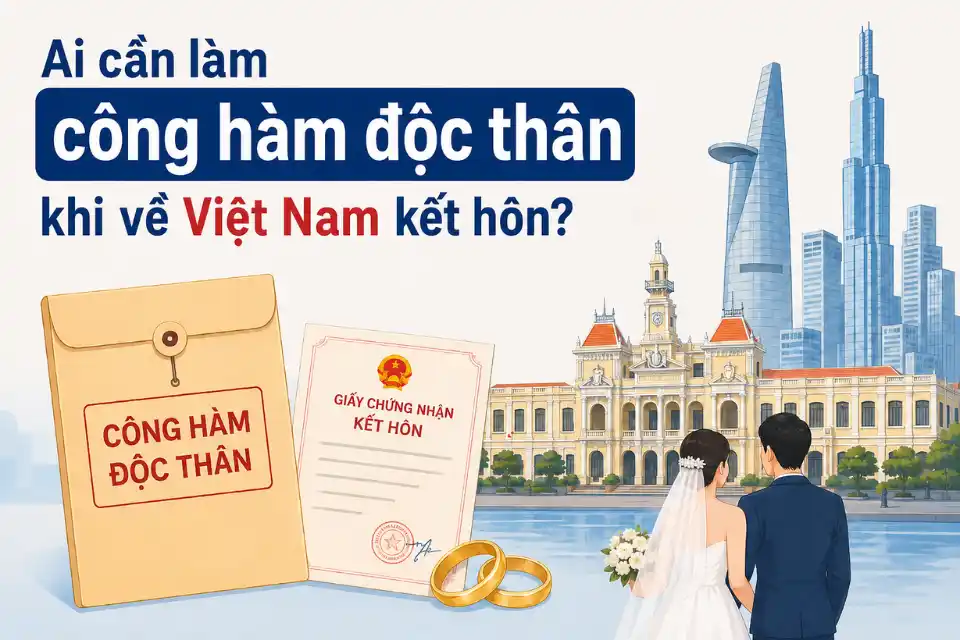Ai cần làm công hàm độc thân khi về Việt Nam kết hôn?