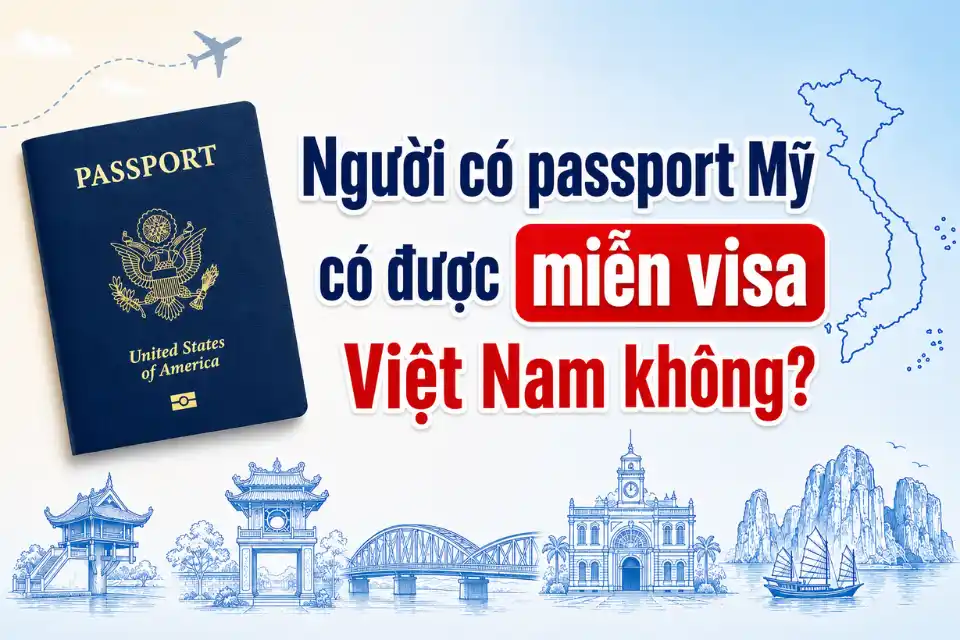 Người có passport Mỹ có được miễn visa Việt Nam không?