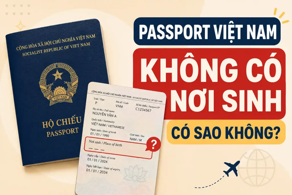 Passport Việt Nam không có nơi sinh có sao không?